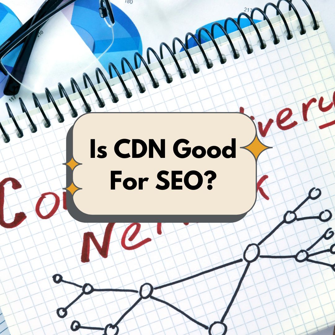 Is CDN Good For SEO?