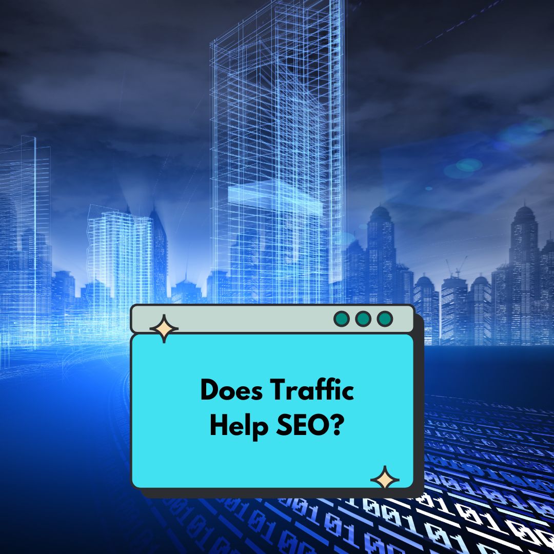 Does Traffic Help SEO?
